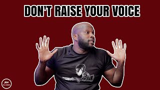 Don't Raise Your Voice | @biggjah @KennEdwinTV