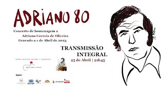 Adriano80 Concerto de Homenagem a Adriano Correia de Oliveira