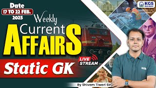 17 - 22 Feb 2025 Weekly Current Affairs Static GK | Static GK | Current Affair by Shivam Tiwari Sir