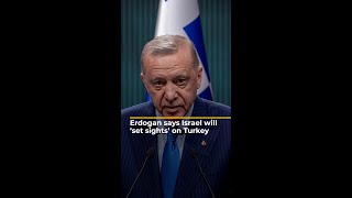 Erdogan says Israel will 'set sights' on Turkey | AJ #shorts