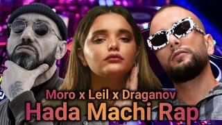 Moro x Draganov x Leil - Hada Machi Rap l Rap Remix 2024