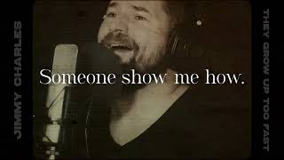 Jimmy Charles - They Grow Up Too Fast (Official Lyric Video)