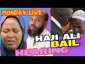 EKIRIWO KATI: HAJI ALI BAIL HEARING