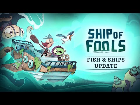 Ship Of Fools Fish & Ships Update Trailer