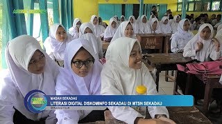 Literasi Digital Diskominfo Sekadau di MTSN Sekadau tahun 2019