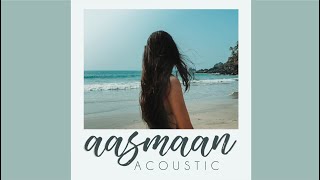 Aasmaan (Acoustic Version) | Trishita | New Hindi Song | Original Music | Indie Pop | Lyrical Video