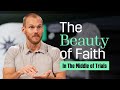 The Beauty of Faith In The Middle of Trials || David Platt