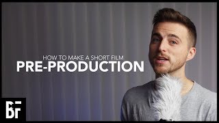 How To Make a Short Film: Pre-Production