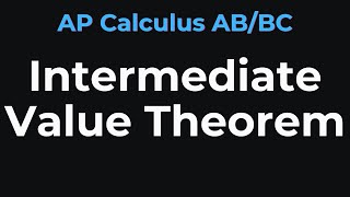 Intermediate Value Theorem | AP Calculus AB/BC