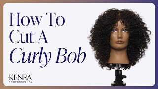 How to Cut a Curly Bob | Haircutting Tutorial | Kenra Professional