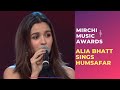 Alia croons Humsafar from Badrinath ki Dulhania at Royal Stag Mirchi Music Awards | #RSMMA