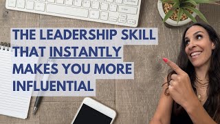 How to immediately become a more influential leader