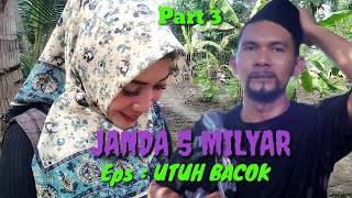 Part 3 : JANDA 5 MILYAR - Eps - UTUH BACUK  #Komedi #Ngakak #Atok_Labu