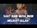 Sa'at Nabi Musa Ingin Melihat Allah | Kh Syaiful Karim