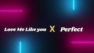 English songs // Love Me Like you X Perfect // song lyrics