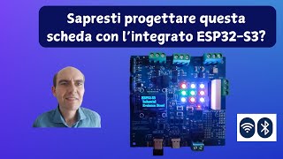 Sapresti progettare una scheda di sviluppo basata sull'integrato ESP32-S3?