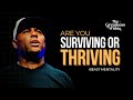 CHANGE YOUR MINDSET - Are you Surviving or thriving Best Motivational Speech Video  #ericthomas