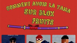 Comment avoir la yama sur blox fruits