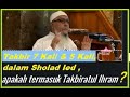 NO.186  Takbir 7 kali & 5 kali dalam Sholat Ied apakah termasuk Takbiratul Ihram ?