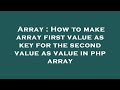 Array : How to make array first value as key for the second value as value in php array