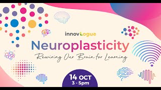innovLogue: Neuroplasticity - Rewiring Our Brain for Learning