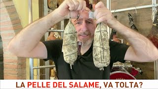 La pelle del salame va tolta prima o dopo il taglio? lorenzorizzieri.it