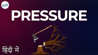 Force - Lesson 10 | What is Pressure? - in Hindi (हिंदी में ) | Don't Memorise