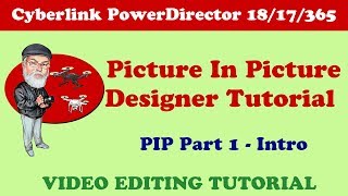 PowerDirector 17/18/19/365 Picture in Picture Designer: PIP Tutorial Part 1