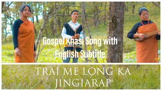 Trai Me Long Ka Jingiarap | Khasi Gospel Song (New Gospel Song) 2020