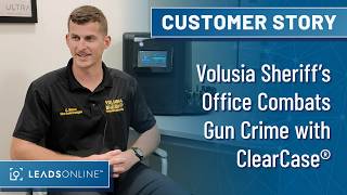 Click Click Caught: Volusia Sheriff's Office Combats Gun Crime with ClearCase