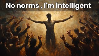 Why Highly Intelligent People Reject Social Norms – Nietzsche’s Perspective