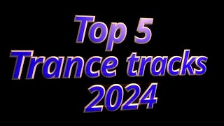 Toni L - Top 5 Trance tracks 2024 (Uplifting trance)