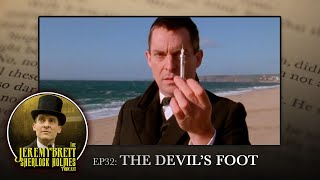 EP32 - The Devil's Foot - The Jeremy Brett Sherlock Holmes Podcast