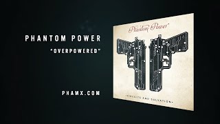 Phantom Power "Overpowered" from Circuits and Salvation
