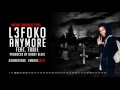 L3foko- Anymore Feat. Tobie (Produced by Daddy Blaiz) AUDIO