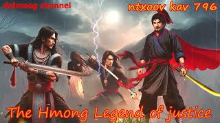 Ntxoov kav The Hmong Legend Part 796 - Tooj Ntxhees Vs Txiaj Kim - Sword fighter for justice