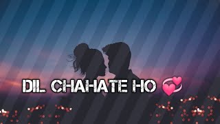 Dil Chahte Ho Whatsapp Status, Dil Chahte Ho Song Status | Jubin Nautiyal, Mandy Takhar | i7x7.X |