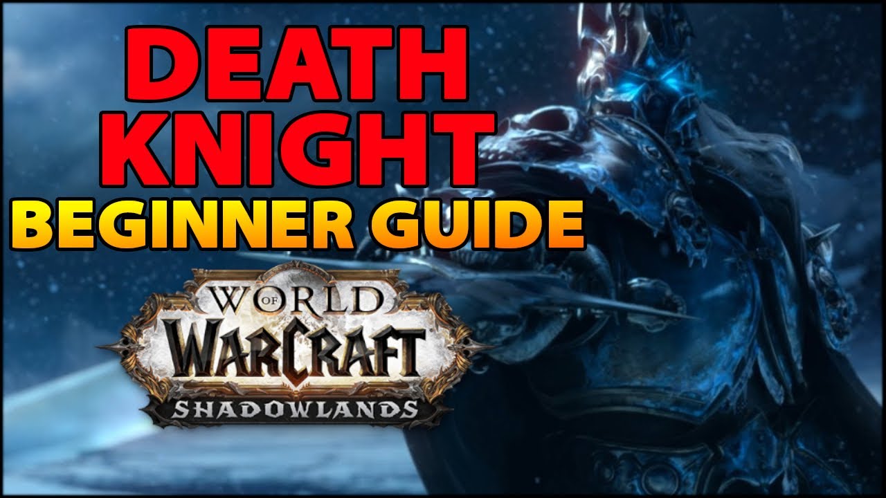 Death Knight Beginner Guide | Overview & Builds For ALL Specs (WoW ...