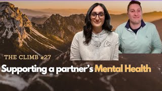 The Climb #27 - Supporting a partner's Mental Illness