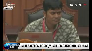 Soal Saksi Caleg PBB, Yusril: Dia Tak Beri Bukti Kuat