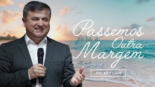 Passemos para a Outra Margem - Ap Edmilson - IECG