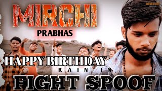 HAPPY BIRTHDAY OF PRABHAS | Mirchi Movie Fight Scene Spoof | Prabhas Fight Of Rain in Mirchi Movie🔪🍰