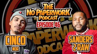 No PaperWork Podcast episode 46 wit Cinco and Sanders 2 Raw