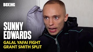 Sunny Edwards Opens Up On Grant Smith Split \u0026 Galal Yafai Bout