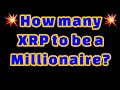 How many XRP do you need to be a millionaire?