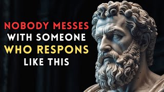 5 Smart Responses That Will Silence Anyone | Stoicism | Stoic Wisdom
