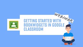 Getting started with BookWidgets in Google Classroom - Beginners Course