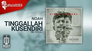 NOAH - Tinggallah Kusendiri (Official Karaoke Video) | No Vocal