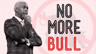 No More Bull | Bishop Dale C. Bronner