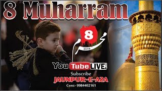 Live || Juloos-e-aza 8  Muharram  JAUNPUR   || 1441 HIJRI 2019 ||